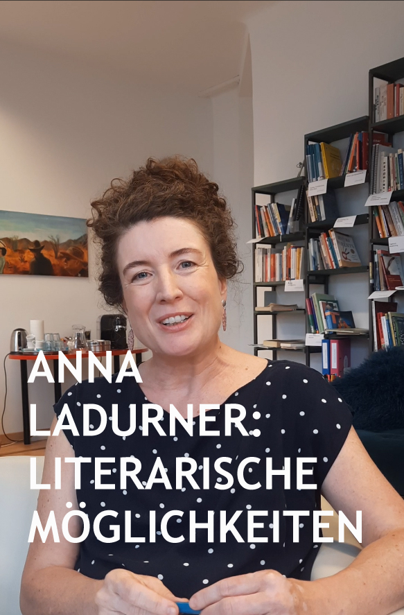 Literarische Möglichkeiten - Anna Ladurner